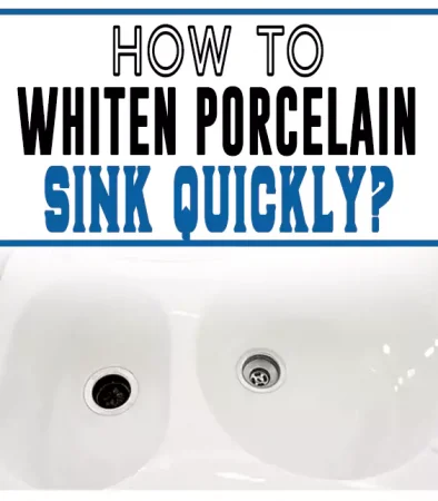 How to Whiten Porcelain Sink Quickly