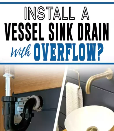Install a Vessel Sink Drain with Overflow