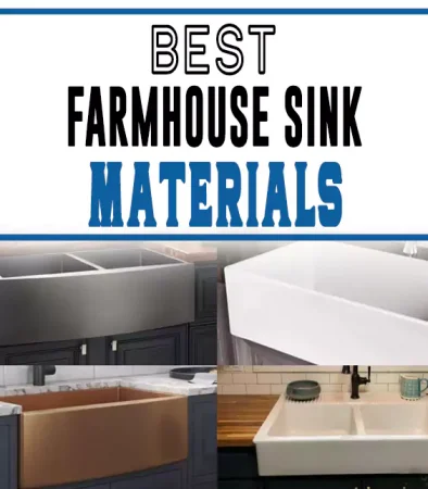 Best Farmhouse Sink Materials