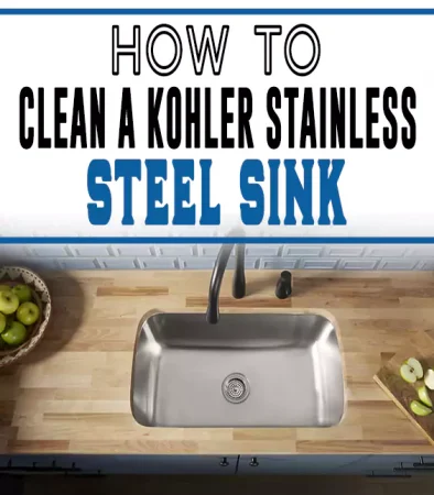 How to Clean a Kohler Stainless Steel Sink