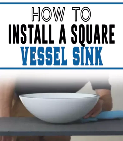 How to Install a Square Vessel Sink