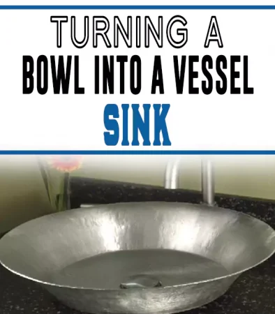 Turning a Bowl into a Vessel Sink