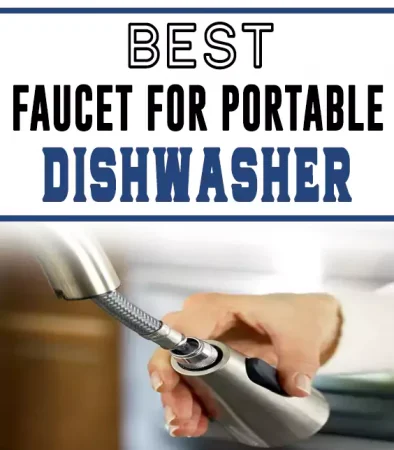 Best Faucet for Portable Dishwasher