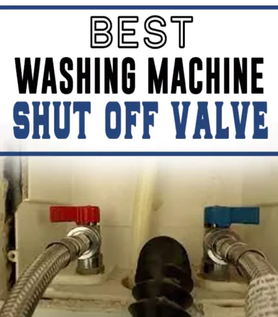 Best Washing Machine Shut Off Valve