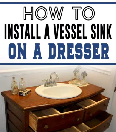How to Install a Vessel Sink on a Dresser