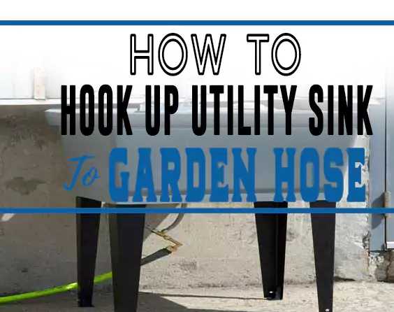How to Hook Up Utility Sink to Garden Hose