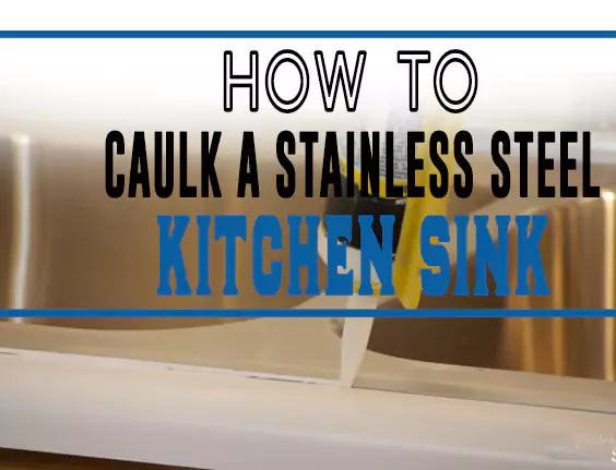 How to Caulk a Stainless Steel Kitchen Sink