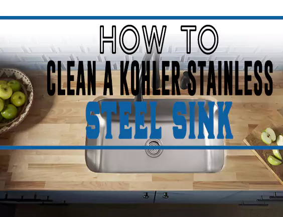 How to Clean a Kohler Stainless Steel Sink