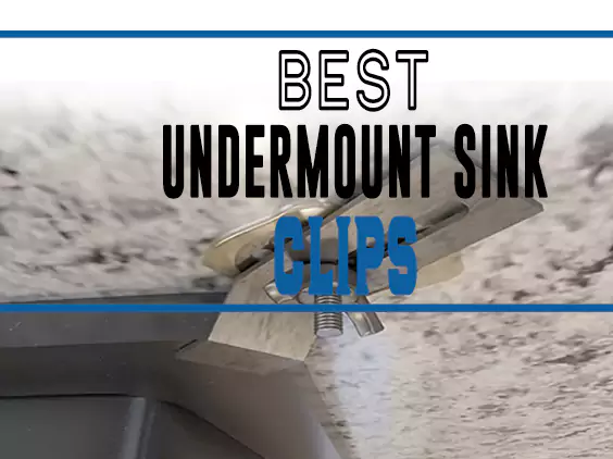 Best Undermount Sink Clips