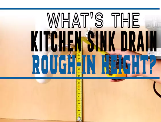 Kitchen Sink Drain Rough-In Height