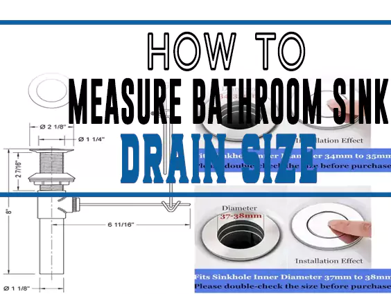 How to Measure Bathroom Sink Drain Size