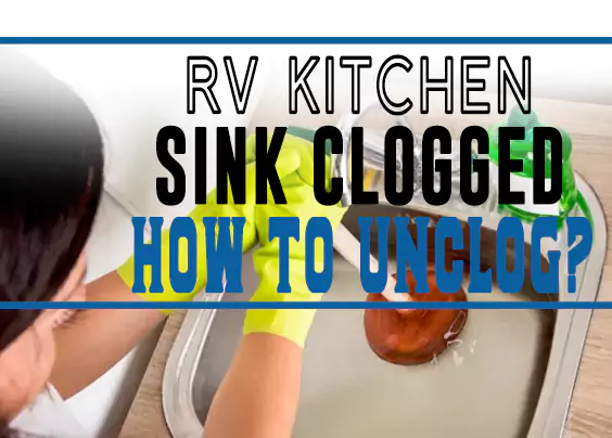 RV Kitchen Sink unclogging