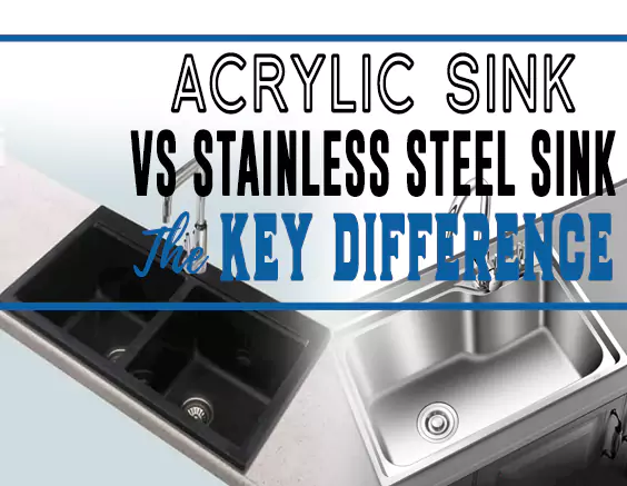 Acrylic Sink vs Stainless Steel Sink