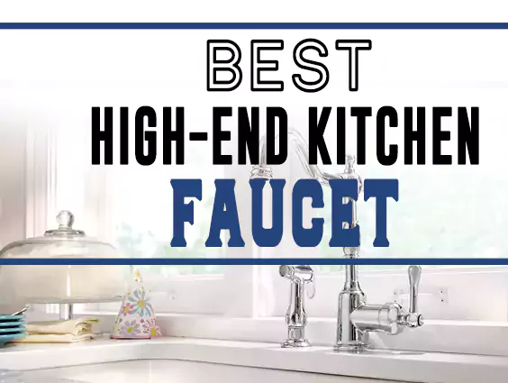 Best High-End Kitchen Faucet