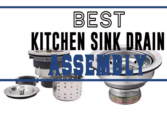 Best Kitchen Sink Drain Assembly