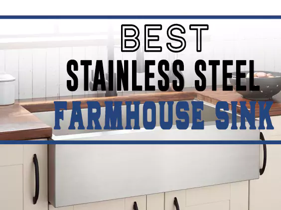 Best Stainless Steel Farmhouse Sink