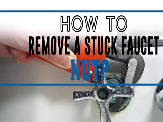 How to Remove a Stuck Faucet Nut