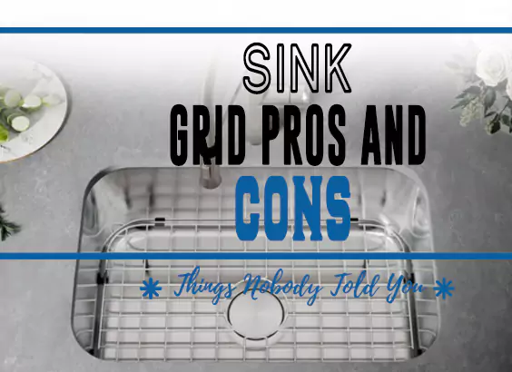 Sink Grid Pros and Cons