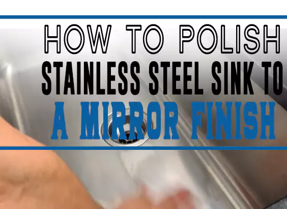 How to Polish Stainless Steel Sink to a Mirror Finish