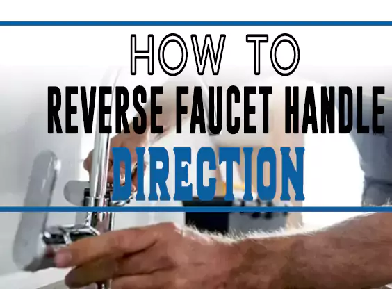 How to Reverse Faucet Handle Direction