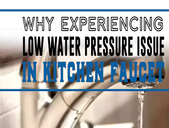 Low Water Pressure in Kitchen Faucet