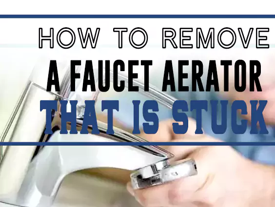 How to Remove a Faucet Aerator That is Stuck